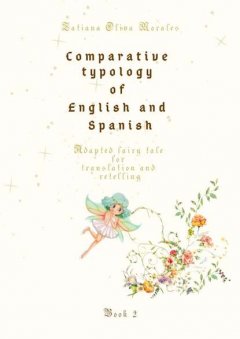 Comparative typology of English and Spanish. Adapted fairy tale for translation and retelling. Book 2