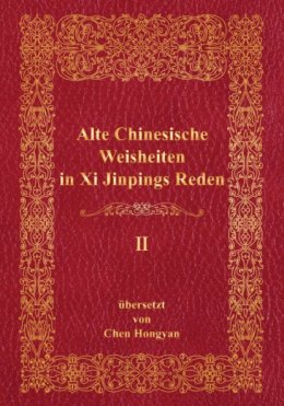 Alte Chinesische Weisheiten in Xi Jinpings Reden II