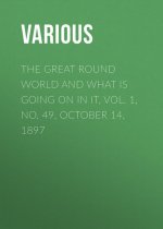 The Great Round World and What Is Going On In It, Vol. 1, No. 49, October 14, 1897