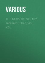 The Nursery, No. 109, January, 1876, Vol. XIX.