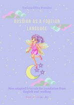 Russian as a foreign language. Non-adapted fairy tale for translation from English and retelling. Book 1 (levels A2–В1)