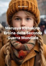 Marusya Kizhakina. Eroina della Seconda Guerra Mondiale