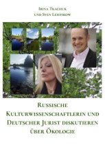 Russische Kulturwissenschaftlerin und Deutscher Jurist diskutieren über Ökologie