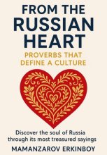 From the Russian Heart: Proverbs That Define a Culture