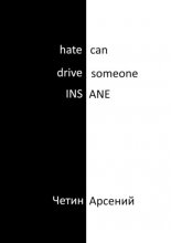 Hate can drive someone insane